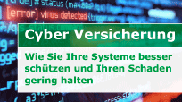 Cyber Versicherung – wie Sie Ihre Systeme besser schützen und Ihren Schaden gering halten